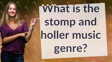 what is stomp and holler music and how does it reflect cultural identity?